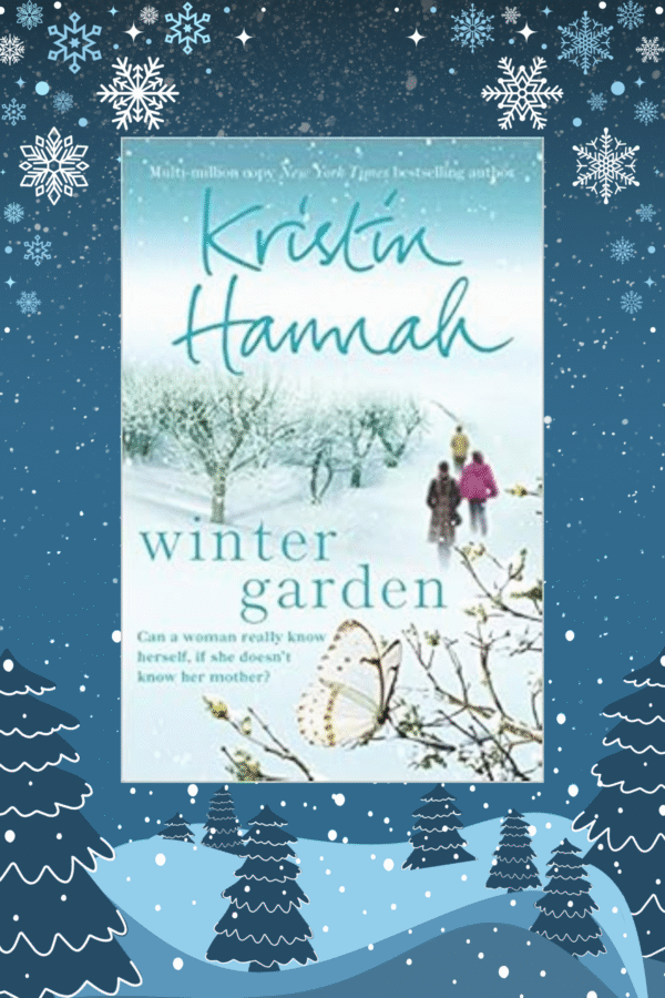 Kristin Hannah Winter Garden book cover on blue winter background with Fir trees and snowflakes
